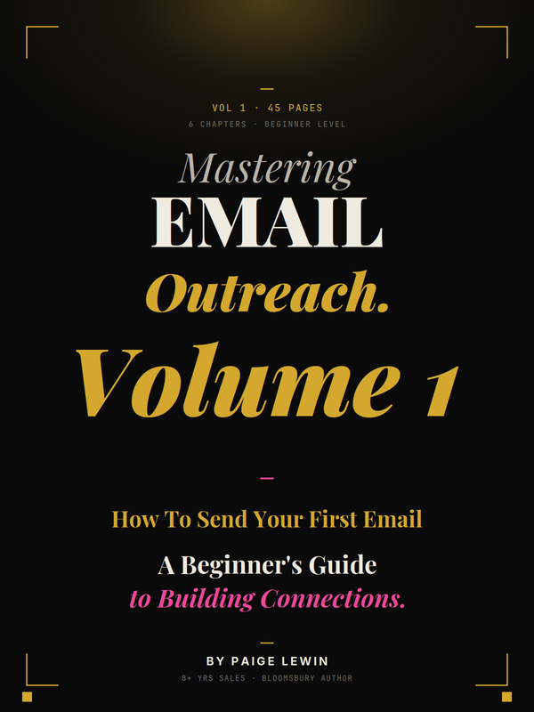Mastering the Art of Email Outreach: A Beginner’s Guide to Building Connections (VOLUME I)